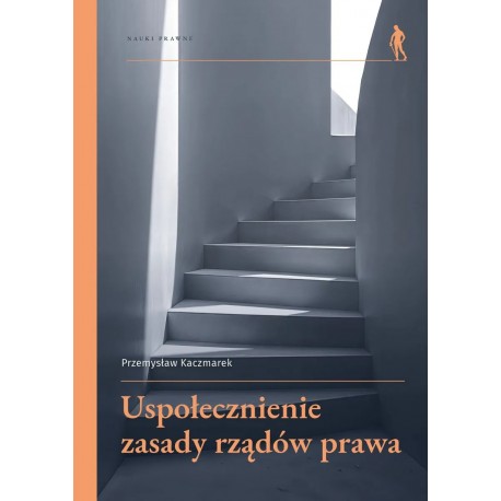 Uspołecznienie zasady rządów prawa Przemysław Kaczmarek motyleksiazkowe.pl