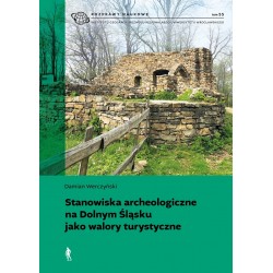 Stanowiska archeologiczne na Dolnym Śląsku jako walory turystyczne