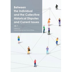 Between the Individual and the Collective: Historical Disputes and Current Issues Vol. 1