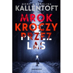 Mrok kroczy przez las Mons Kallentoft, Karolina Kallentoft motyleksiazkowe.pl