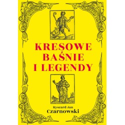 Kresowe baśnie i legendy Ryszard Jan Czarnowski motyleksiazkowe.pl