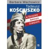 Tadeusz Kościuszko w Ojczyźnie, Ameryce i Szwajcarii