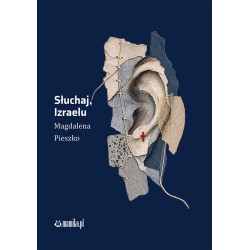 Słuchaj, Izraelu Magdalena Pieszko motyleksiazkowe.pl