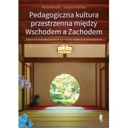 Pedagogiczna kultura przestrzenna między Wschodem a Zachodem