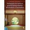 Pedagogiczna kultura przestrzenna między Wschodem a Zachodem