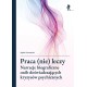 Praca (nie) leczy. Narracje biograficzne osób doświadczających kryzysów psychicznych
