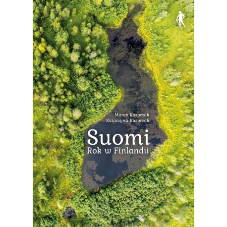 Suomi Rok w Finlandii Marek Kasprzak Katarzyna Kasprzak motyleksiazkowe.pl