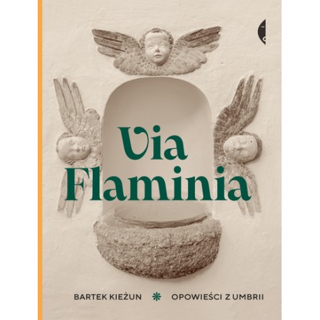 Via Flaminia Bartek Kieżun motyleksiazkowe.pl