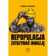 Repopulacja. Zatrzymać inwazję Robert Zawadzki motyleksiazkowe.pl