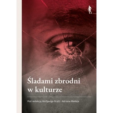 Śladami zbrodni w kulturze Wolfgang Brylla Adrian Madej motyleksiazkowe.pl