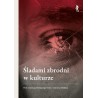 Śladami zbrodni w kulturze