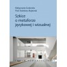 Szkice o metaforze językowej i wizualnej