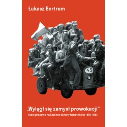 Wylągł się zamysł prowokacji. Ataki prasowe na Komitet Obrony Rewolucji 1976-1981