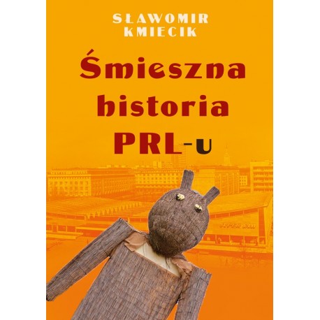 Śmieszna historia PRL-u Sławomir Kmiecik motyleksiazkowe.pl