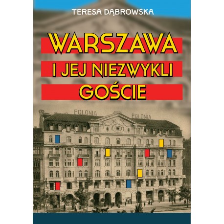 Warszawa i jej niezwykli goście Teresa Dąbrowska motyleksiazkowe.pl
