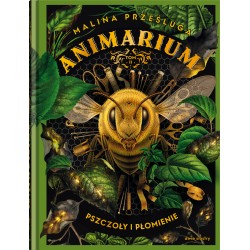 Pszczoły i płomienie. Animarium. Tom 2
