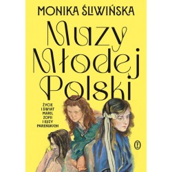 Muzy Młodej Polski Życie i świat Marii, Zofii i Elizy Pareńskich