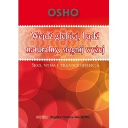 Wejdź głębiej, bądź naturalny, sięgnij wyżej