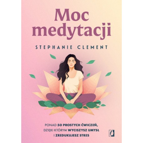 Moc medytacji Stephanie Clement motyleksiazkowe.pl