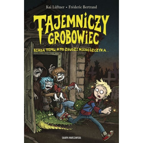 Tajemniczy grobowiec. Biada temu, kto zbudzi nieboszczyka Kai Lüftner, Frederic Bertrand motyleksiazkowe.pl