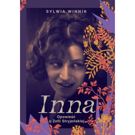 Inna. Opowieść o Zofii Stryjeńskiej Sylwia Winnik motyleksiazkowe.pl