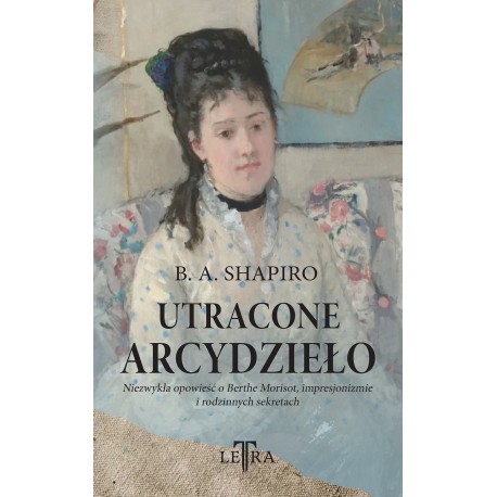 Utracone arcydzieło Barbara A. Shapiro motyleksiazkowe.pl