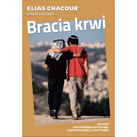 Bracia krwi Elias Chacour, David Hazard motyleksiazkowe.pl