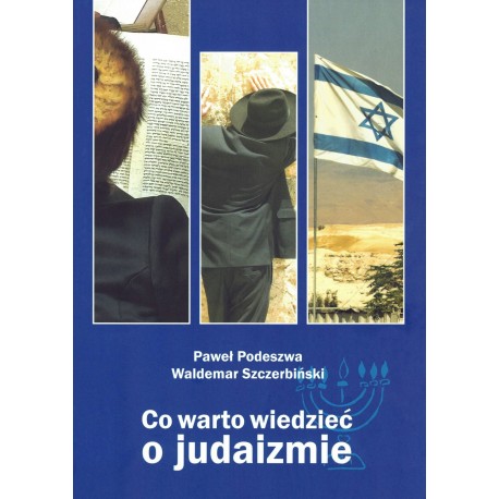 Co warto wiedzieć o judaizmie? Paweł Podeszwa Waldemar Szczerbiński motyleksiazkowe.pl