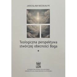 Teologiczna perspektywa stwórczej obecności Boga