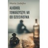 Alkohol towarzyszył mi od dzieciństwa