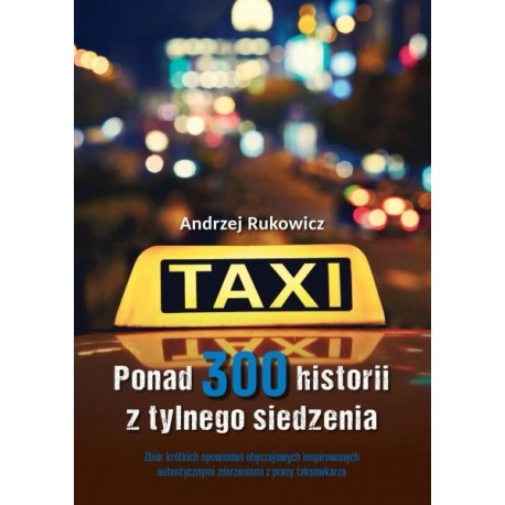Ponad 300 historii z tylnego siedzenia Andrzej Rukowicz motyleksiazkowe.pl