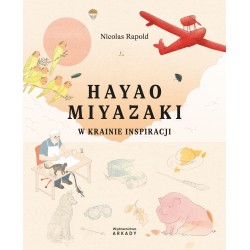 Hayao Miyazaki. W krainie inspiracji