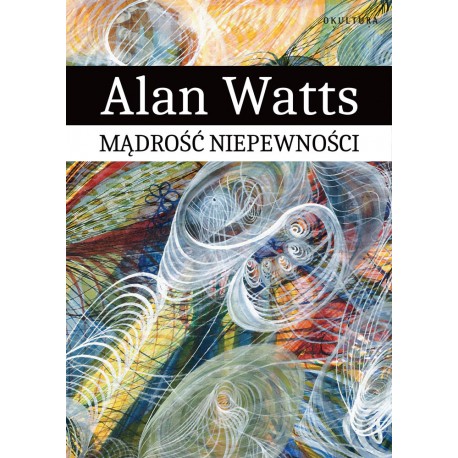 Mądrość niepewności Alan Watts motyleksiazkowe.pl