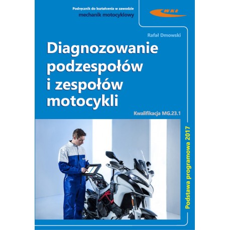 Diagnozowanie podzespołów i zespołów motocykli Rafał Dmowski motyleksiazkowe.pl