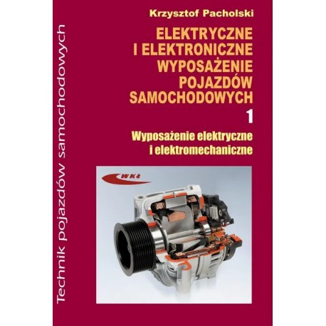 Elektryczne i elektroniczne wyposażenie pojazdów samochodowych - cz. 1 Krzysztof Pacholski motyleksiazkowe.pl