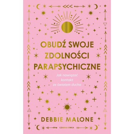 Obudź swoje zdolności parapsychiczne Debbie Malone motyleksiazkowe.pl