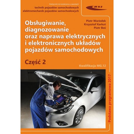 Obsługiwanie, diagnozowanie oraz naprawa elektrycznych i elektronicznych układów pojazdów samochodowych Cz. 1 motyleksiazkowe.pl