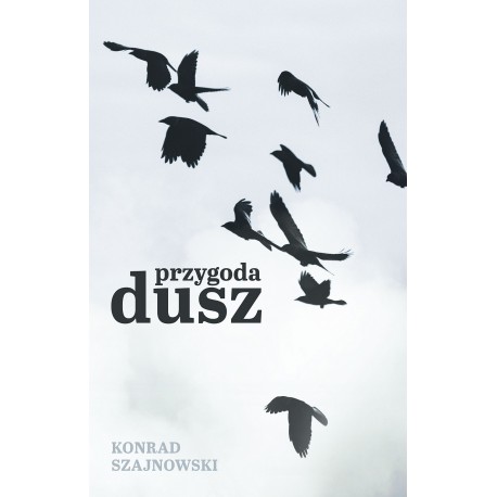 Przygoda dusz Konrad Szajnowski motyleksiazkowe.pl