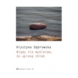 Nigdy nie myślałam, że upiekę chleb