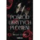 Pośród ukrytych płomieni (barwione brzegi) Kelly Cove motyleksiazkowe.pl