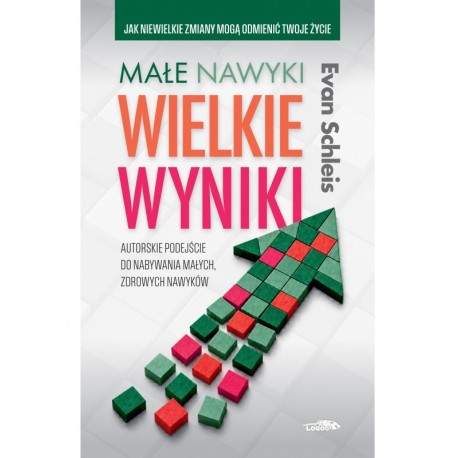 Małe nawyki duże wyniki wyd. 2 Evan Schleis motyleksiazkowe.pl