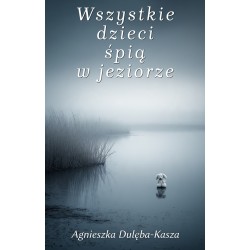 Wszystkie dzieci śpią w jeziorze