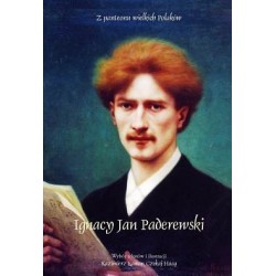 Ignacy Jan Paderewski. Z panteonu wielkich Polaków