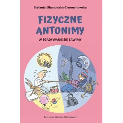 Fizyczne antonimy. W zgadywanie się bawimy