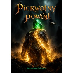 Pierwotny powód. Tom I