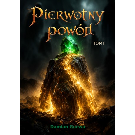 Pierwotny powód. Tom I Damian Gucwa motyleksiazkowe.pl
