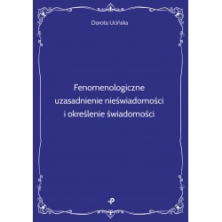 Fenomenologiczne uzasadnienie nieświadomości i określenie świadomości
