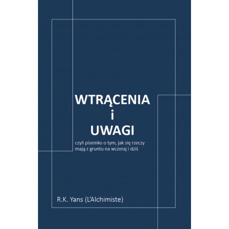 Wtrącenia i uwagi R.K. Yans (L’Alchimiste) motyleksiazkowe.pl