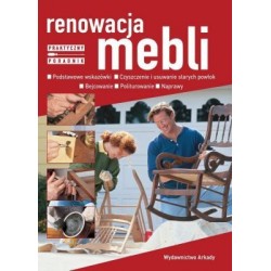 Renowacja mebli. Praktyczny poradnik