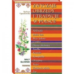 Zwyczaje obrzędy i tradycje w Polsce. Mały słownik